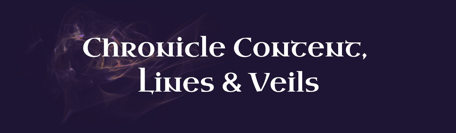 Chronicle Content Lines and Veils