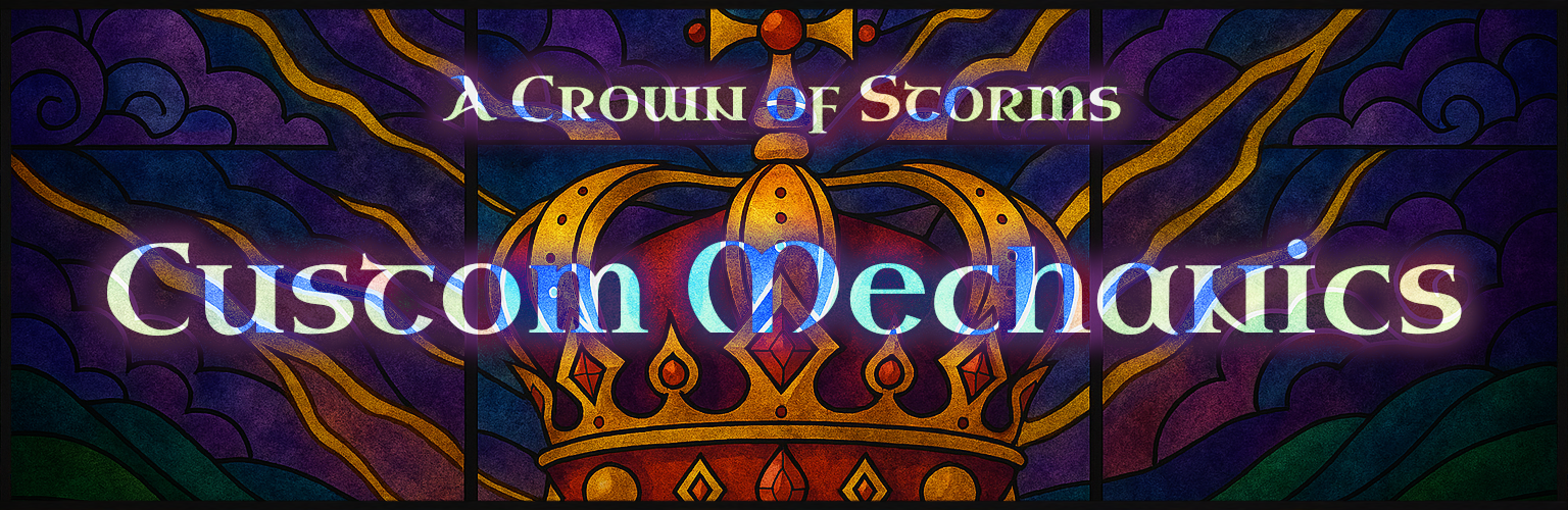 A Crown of Storms Custom Mechanics